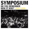 Album artwork for Do You Remember How It Was? The Best Of Symposium (1996-1999) by Symposium