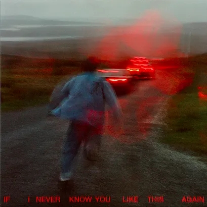 Album artwork for If I Never Know You Like This Again by Soak