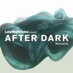 Album artwork for Late Night Tales Presents After Dark: Nocturne by Various
