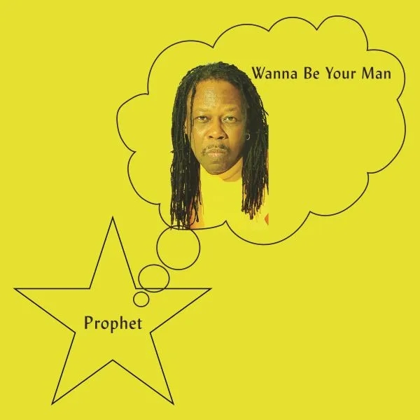 Album artwork for Album artwork for Wanna Be Your Man by Prophet by Wanna Be Your Man - Prophet