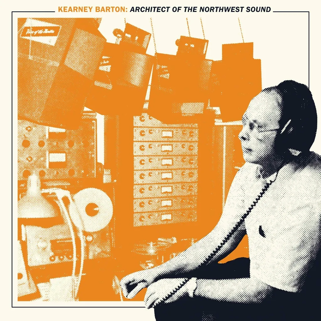 Album artwork for Kearney Barton: Architect of the Northwest Sound by Various Artists