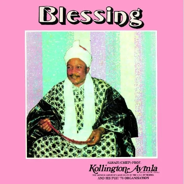 Album artwork for Blessing by Kollington Ayinla and His Fuji ’78 Organisation