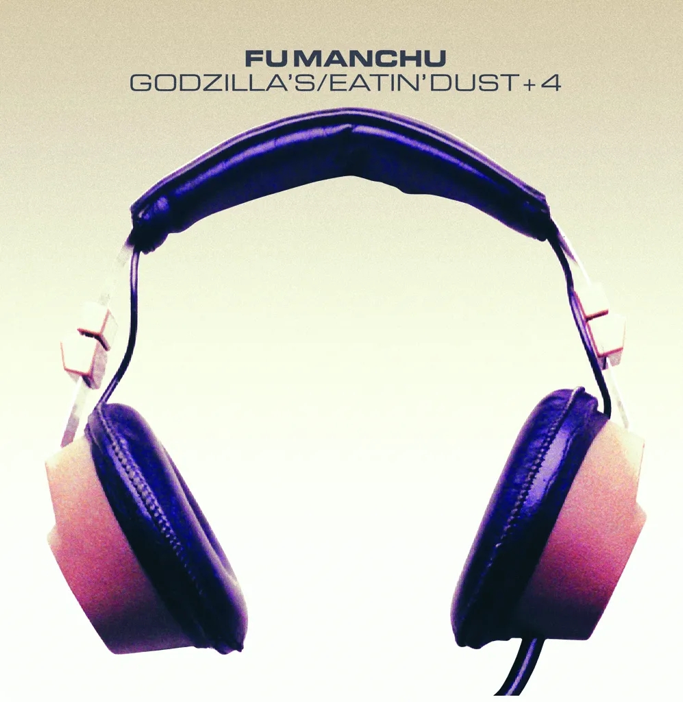 Album artwork for Godzilla’s / Eatin’ Dust +4 by Fu Manchu