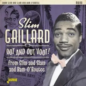 Album artwork for Out and Out Vout! From Slim and Slam to Bam-O'Routee by Slim Gaillard