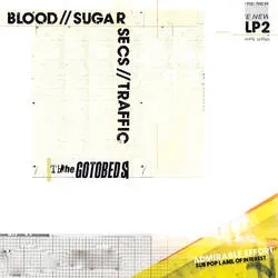 Album artwork for Blood // Sugar // Secs // Traffic by The Gotobeds