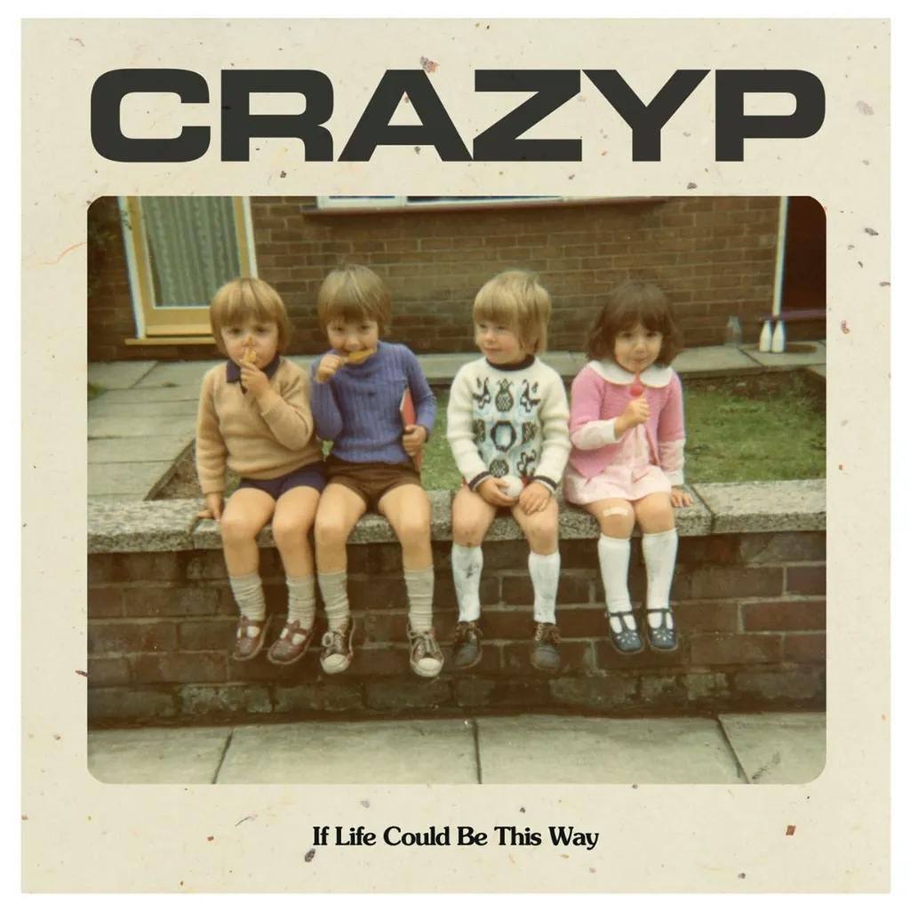 Album artwork for If Life Could Be This Way by Crazy P