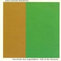 Album artwork for Gift Of The Moment - Geschenk Des Augenblicks by Roedelius