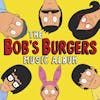 Album artwork for The Bob's Burgers Music Album by Various
