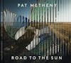 Album artwork for Road To The Sun by Pat Metheny