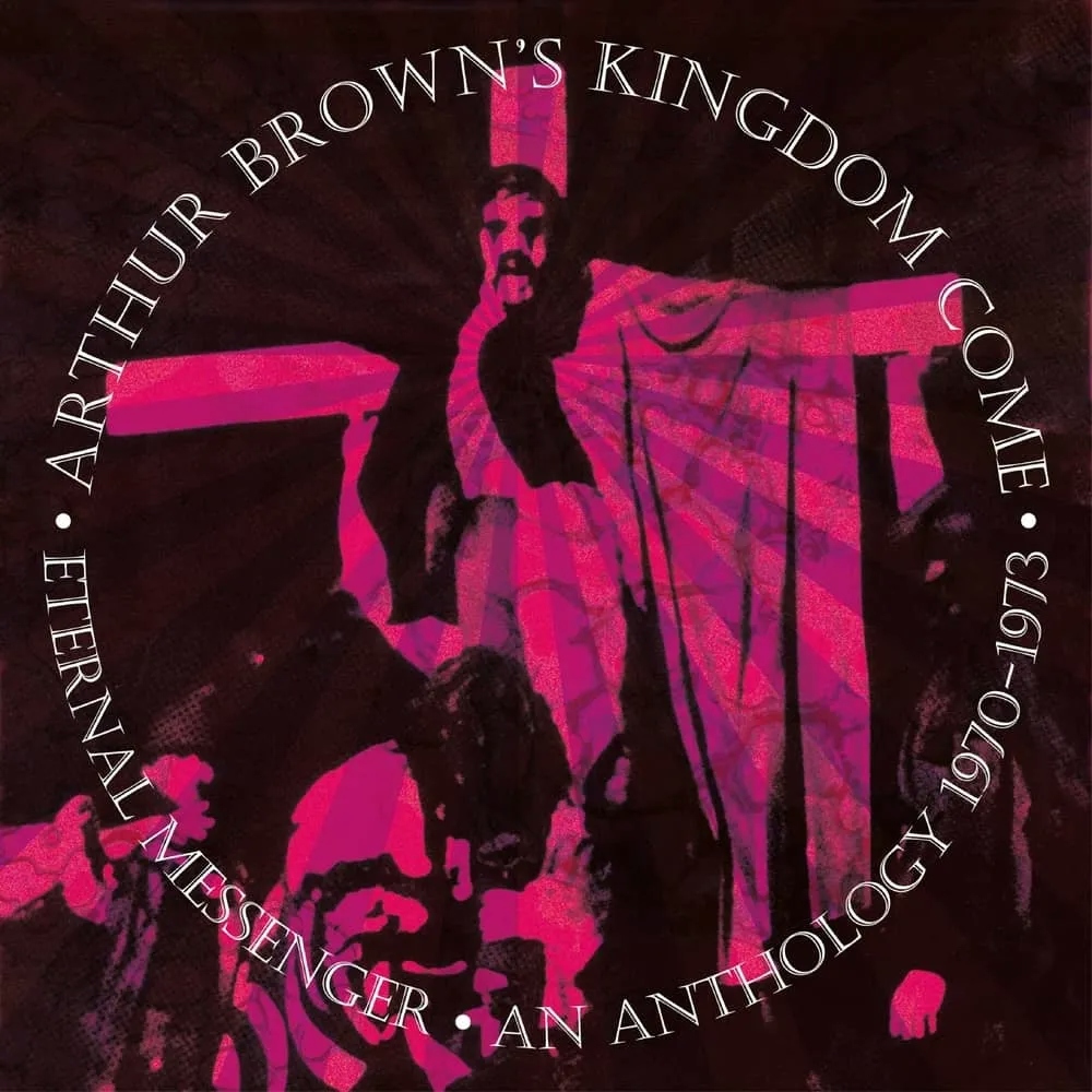 Album artwork for Eternal Messenger – An Anthology 1970-1973 by Arthur Brown's Kingdom Come