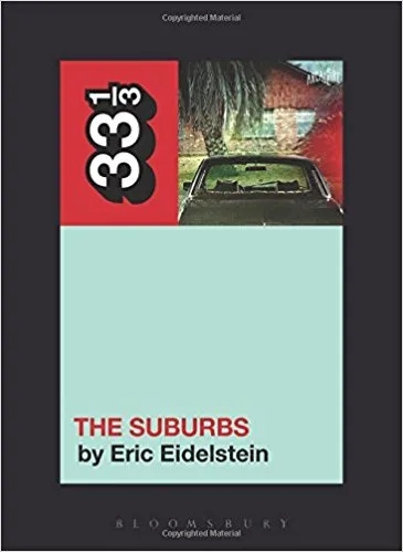 Album artwork for 33 1/3 : Arcade Fire's the Suburbs by Eric Eidelstein