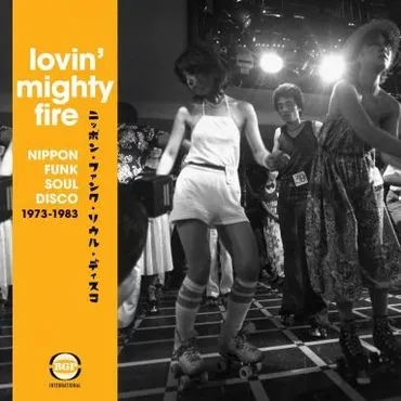 Album artwork for Lovin' Mighty Fire - Nippon Funk Soul Disco 1973-1983 by Various