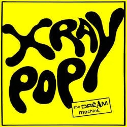 Album artwork for The Dream Machine by X Ray Pop