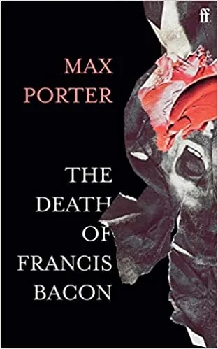 Album artwork for The Death of Francis Bacon by Max Porter