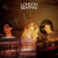 Album artwork for Album artwork for If You Wait by London Grammar by If You Wait - London Grammar