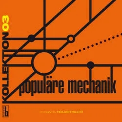 Album artwork for Kollektion 03 Compiled by Holger Hiller by Populare Mechanik