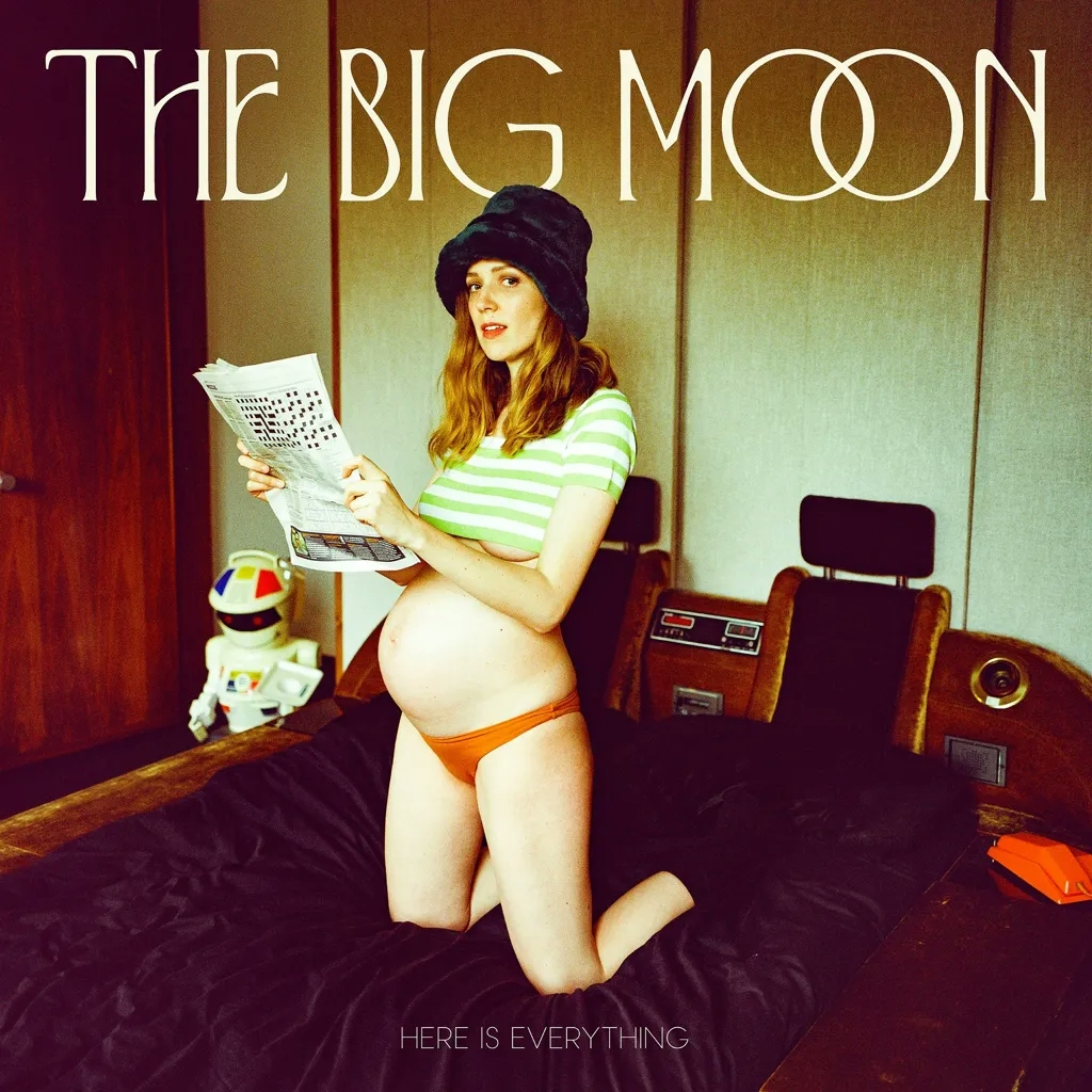 Album artwork for Album artwork for Here is Everything by The Big Moon by Here is Everything - The Big Moon