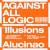 Album artwork for Illusions Of Shameless Abundance/ Alucinao by Against All Logic