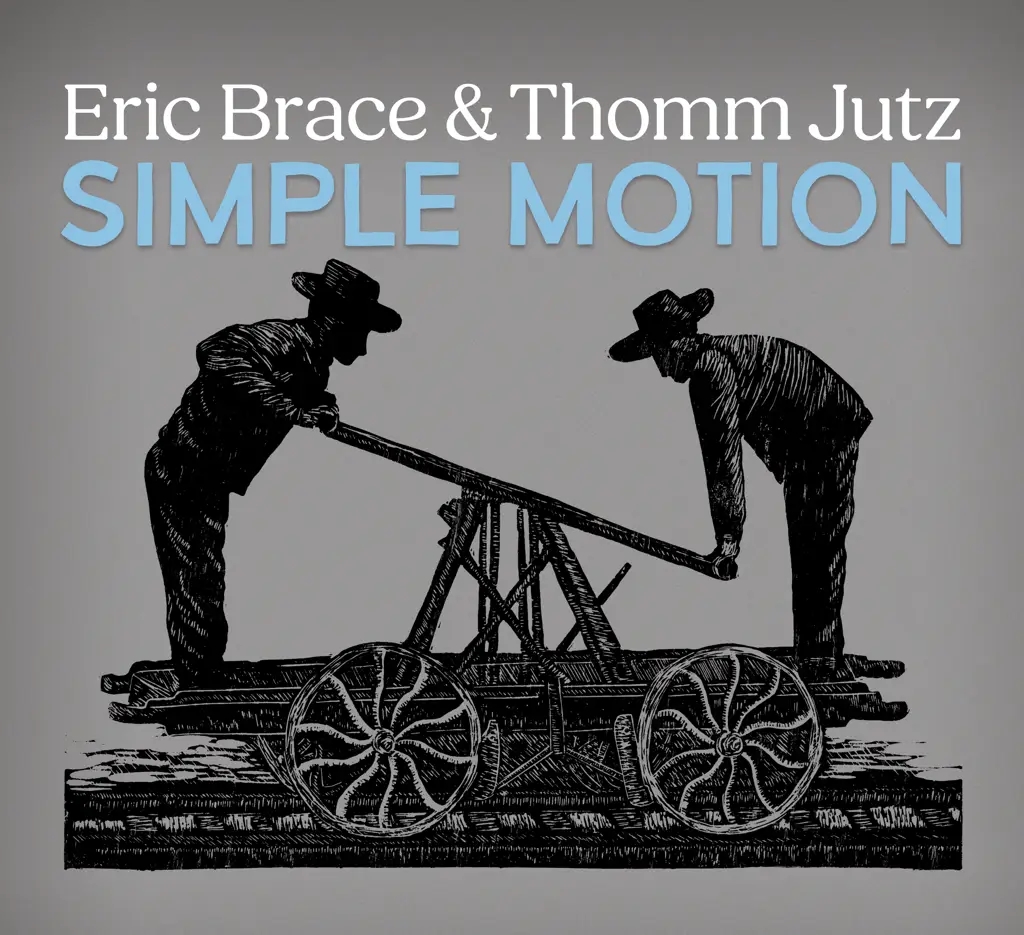 Album artwork for Simple Motion by Eric Brace, Thomm Jutz