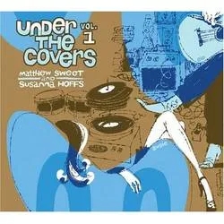 Album artwork for Under The Covers Volume 1 by Matthew Sweet and Susanna Hoffs