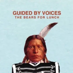 Album artwork for The Bears For Lunch by Guided By Voices