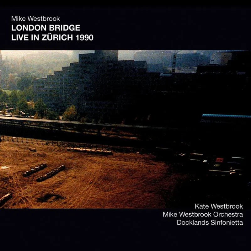 Album artwork for London Bridge Live in Zurich 1990 by Mike Westbrook