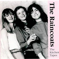 Album artwork for Kitchen Tapes 82 by The Raincoats