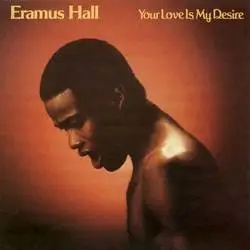 Album artwork for Your Love Is My Desire by Eramus Hall