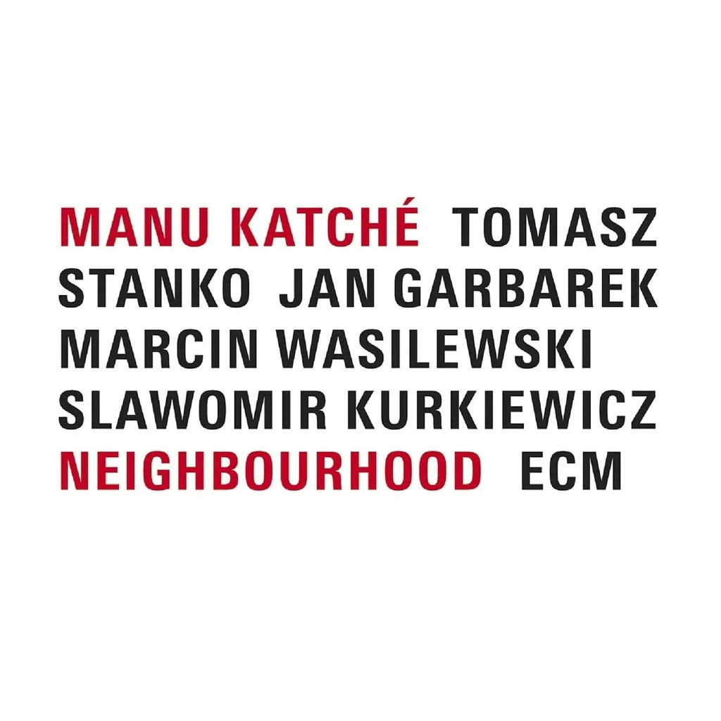 Album artwork for Neighbourhood by Manu Katche, Tomsaz Stanko, Jan Garbarek 