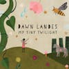 Album artwork for My Tiny Twilight by Dawn Landes