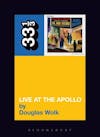 Album artwork for James Brown's Live at the Apollo 33 1/3 by Douglas Wolk
