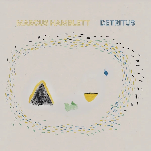Album artwork for Detritus by Marcus Hamblett