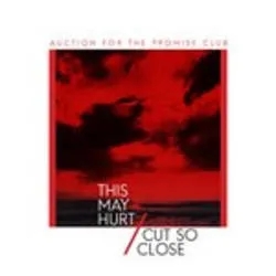 Album artwork for This May Hurt /Cut So Close by Auction For The Promise Club
