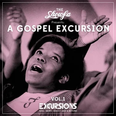 Album artwork for A Gospel Excursion Volume 1 by The Showfa