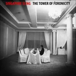 Album artwork for The Tower of Foronicity by Singapore Sling