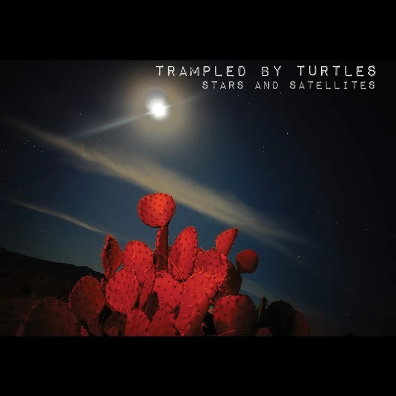 Album artwork for Stars And Satellites by Trampled By Turtles