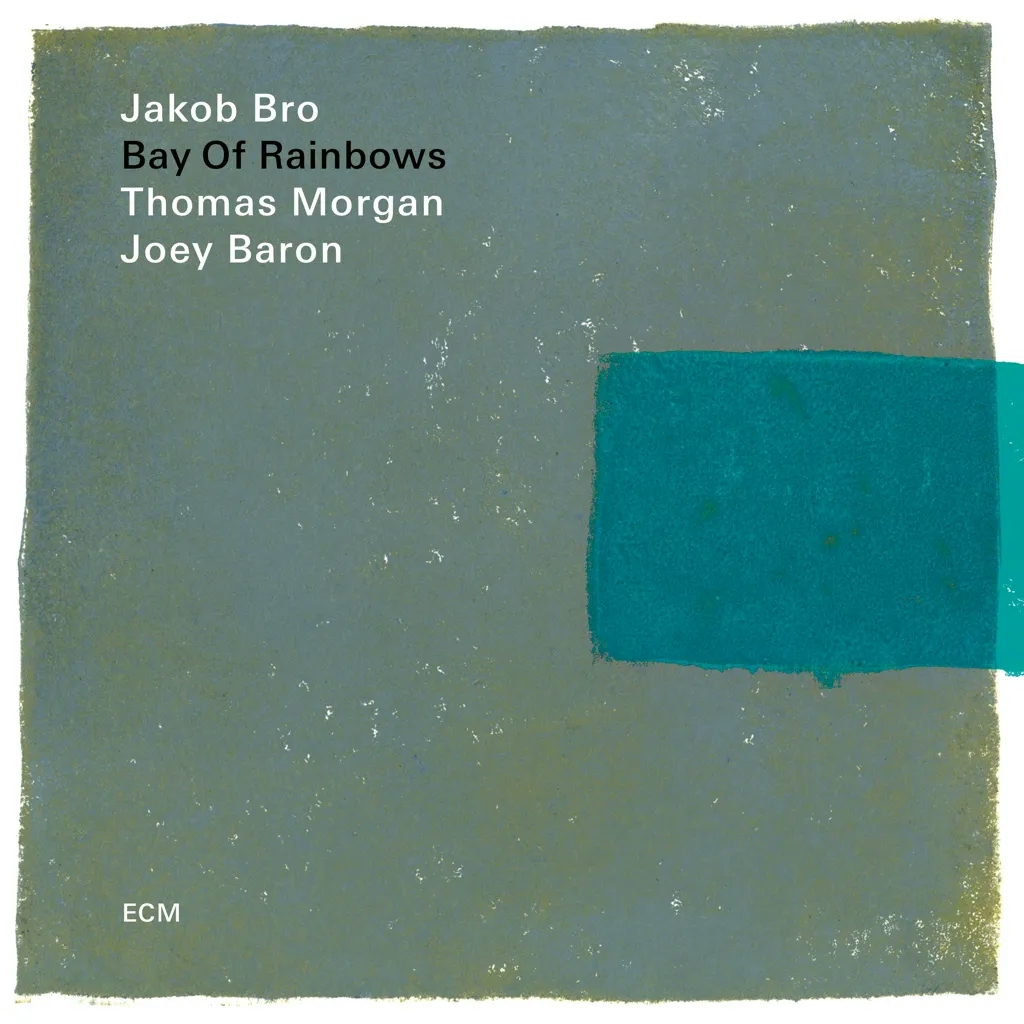 Album artwork for Bay Or Rainbows by Jakob Bro, Thomas Morgan, Joey Baron