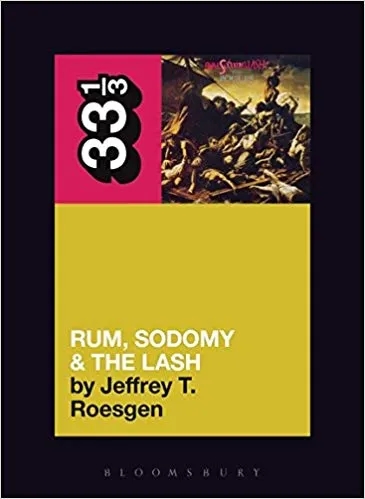 Album artwork for 33 1/3 : The Pogues' Rum, Sodomy and the Lash by Jeffrey T Roesgen