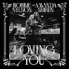 Album artwork for Loving You by  Bobbie Nelson, Amanda Shires