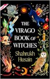 Album artwork for The Virago Book Of Witches by Shahrukh Husain