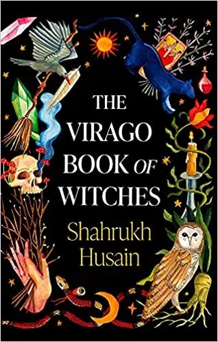Album artwork for The Virago Book Of Witches by Shahrukh Husain