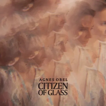Album artwork for Citizen Of Glass by Agnes Obel