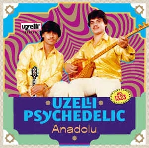 Album artwork for Uzelli Psychedelic Anadolu by Various Artists