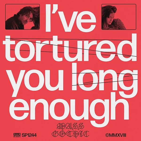 Album artwork for I've Tortured You Long enough by Mass Gothic