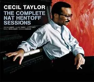 Album artwork for The Complete Nat Hentoff Sessions by Cecil Taylor
