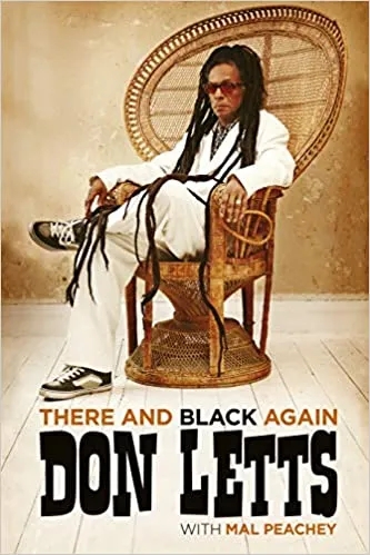 Album artwork for There and Black Again: The Autobiography of Don Letts by Don Letts and Mal Peachey