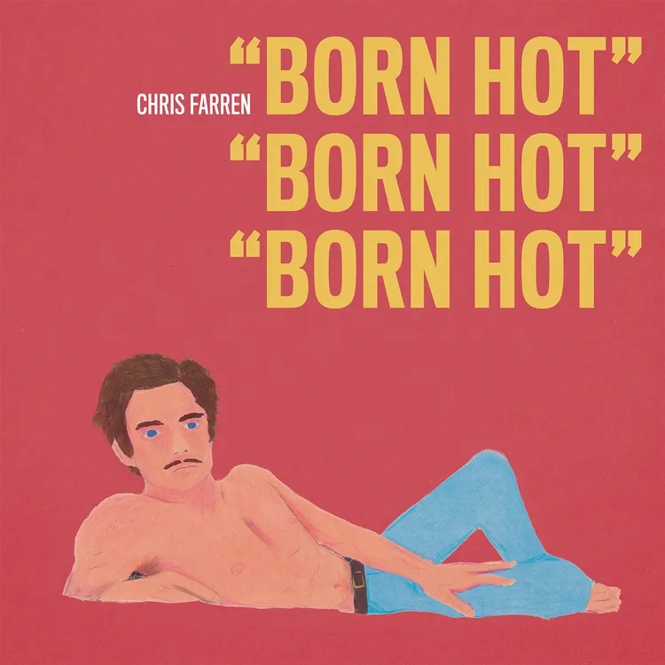 Album artwork for Born Hot by Chris Farren
