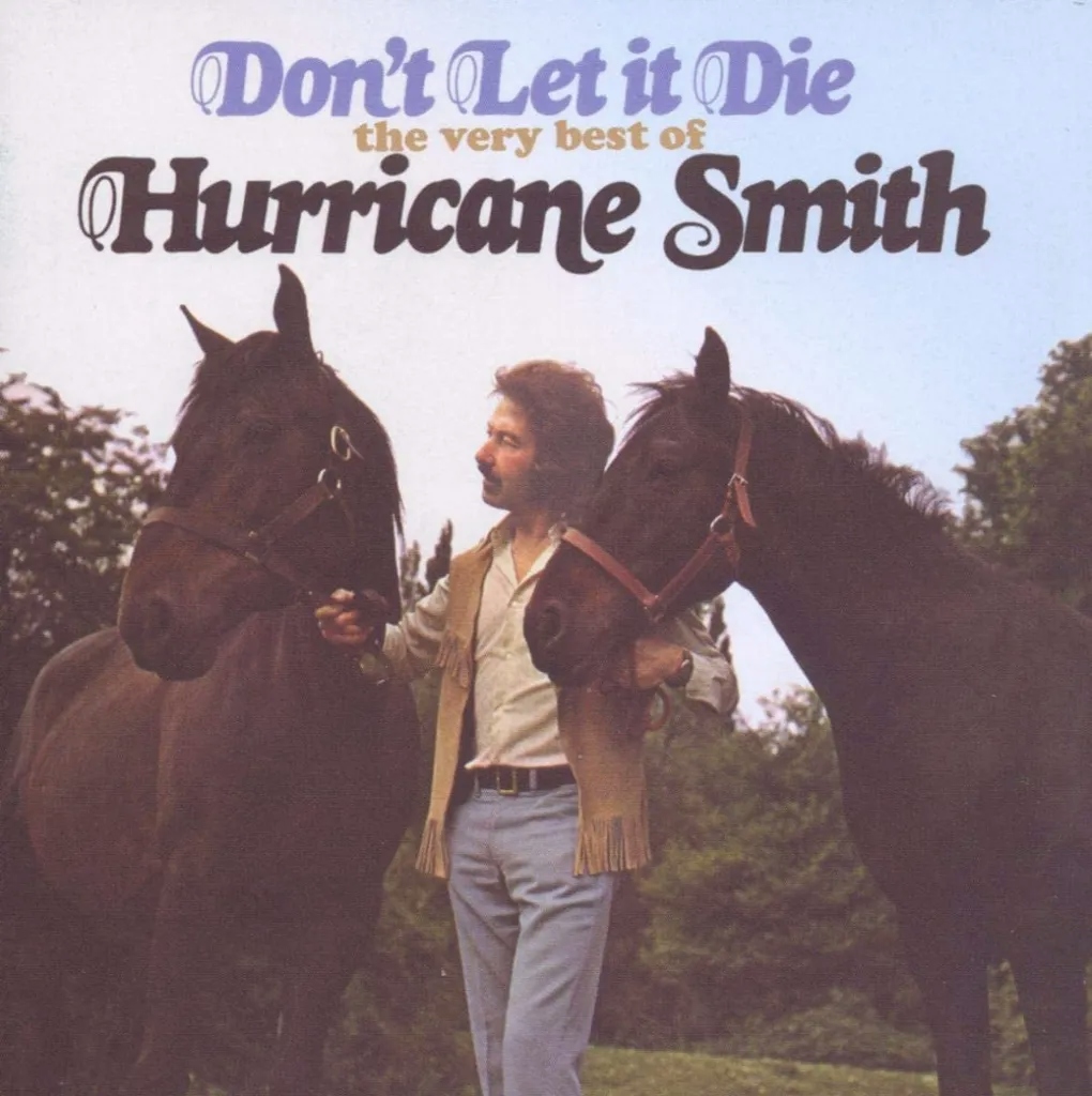 Album artwork for Don’t Let It Die – Very Best Of Hurricane Smith by Hurricane Smith