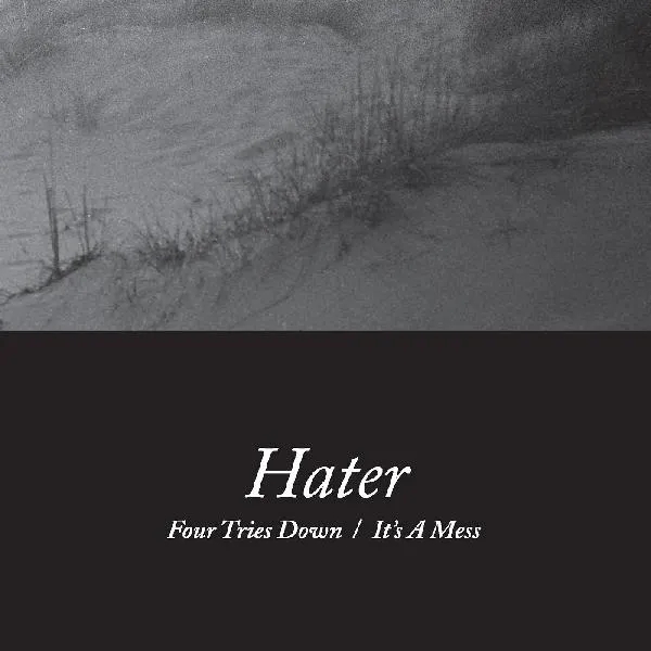 Album artwork for Album artwork for Four Tries Down / It's A Mess by Hater by Four Tries Down / It's A Mess - Hater