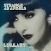 Album artwork for Lullaby / Dressing Up by Strange as Angels
